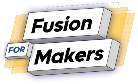 Fusion for Makers
